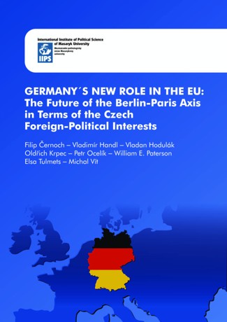 Obálka pro Germany’s New Role in the EU: The Future of the Berlin-Paris Axis in Terms of the Czech Foreign-Political Interests