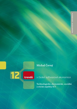 Obálka pro 12 trendů v české softwarové ekonomice. Technologické, ekonomické, sociální a etické aspekty ICT