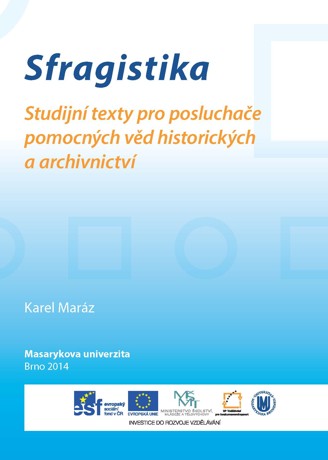 Obálka pro Sfragistika. Studijní texty pro posluchače pomocných věd historických a archivnictví