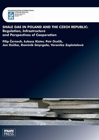 Obálka pro Shale Gas in Poland and the Czech Republic. Regulation, Infrastructure and Perspectives of Cooperation