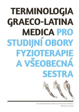 Obálka pro Terminologia graeco-latina medica pro studijní obory fyzioterapie a všeobecná sestra