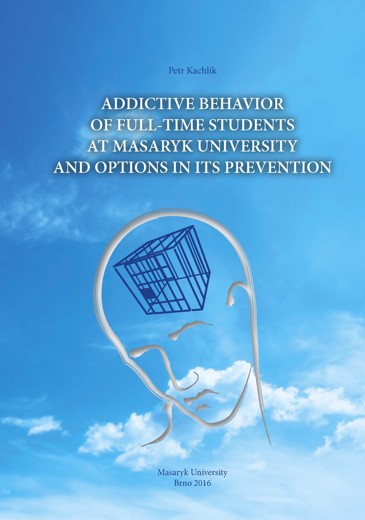Obálka pro Addictive behavior of full-time students at Masaryk University and options in its prevention