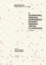 X. studentská vědecká konference Katedry českého jazyka a literatury. 15. března 2018 (Cover image)