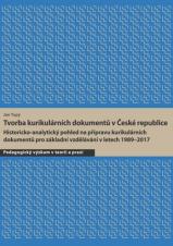 Související publikace: Tvorba kurikulárních dokumentů v České republice. Historicko-analytický pohled na přípravu kurikulárních dokumentů pro základní vzdělávání v letech 1989–2017