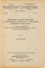 Související publikace: Předmiocenní relief a miocenní plošiny v oblastí střední Svratky/Le relief prémiocène et les plates-formes miocènnes dans la région de la Svratka moyenne