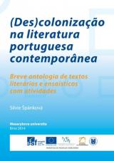 Související publikace: (Des)colonização na literatura portuguesa contemporânea. Breve antologia de textos literários e ensaísticos com atividades