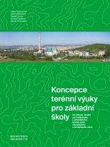 Koncepce terénní výuky pro základní školy. Na příkladu námětů pro krátkodobou a střednědobou terénní výuku vlastivědného a zeměpisného učiva (Cover image)