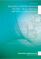 Související publikace: Železnice a evropská dopravní politika – ideje, strategie, nástroje a jejich aplikace