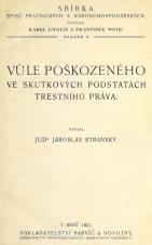 Související publikace: Vůle poškozeného ve skutkových podstatách trestního práva