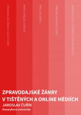 Související publikace: Zpravodajské žánry v tištěných a online médiích