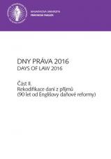 Obálka pro Dny práva 2016. Část II – Rekodifikace daní z příjmů (90 let od Englišovy daňové reformy)