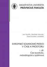 Evropské soukromé právo v čase a prostoru. I. díl: Část teoretická, metodologická a systémová (Cover image)