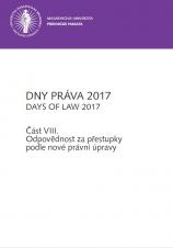 Dny práva 2017. Část VIII. Odpovědnost za přestupky podle nové právní úpravy