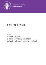 COFOLA 2018. Část I. - Firemní právo a další práva na označení, právní a ekonomické souvislosti (Cover image)