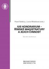 Ius honorarium – římské magistratury a jejich činnost. Sborník z konference