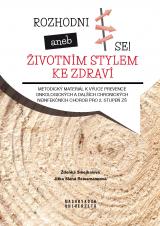 Rozhodni se! aneb životním stylem ke zdraví. Metodický materiál k výuce prevence onkologických a dalších chronických neinfekčních chorob pro 2. stupeň ZŠ (Cover image)