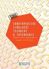 Somatopedické simulační techniky a intervence. Metodické texty k projektu MUNI 4.0. Pedagogická fakulta, studijní program Logopedie (Bc.) (Cover image)