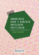 Komunikace osob s duálním smyslovým postižením. Metodické texty k projektu MUNI 4.0. Pedagogická fakulta, studijní program Logopedie (Bc.) (Cover image)