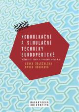 Komunikační a simulační techniky surdopedické. Metodické texty k projektu MUNI 4.0. Pedagogická fakulta, studijní program Logopedie (Bc.) (Cover image)