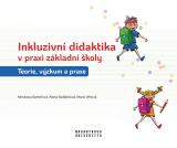 Související publikace: Inkluzivní didaktika v praxi základní školy. Teorie, výzkum a praxe