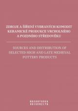 Zdroje a šíření vybraných komodit keramické produkce vrcholného a pozdního středověku (Cover image)