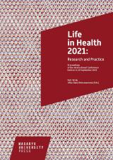 Life in Health 2021: Research and Practice. Proceedings of the International Conference held on 9–10 September 2021 (Cover image)