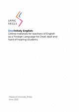 Související publikace: DEAFinitely English. Online materials for teachers of English as a Foreign Language for Deaf, deaf and hard of hearing students