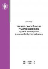 Související publikace: Trestní odpovědnost právnických osob. Vybrané hmotněprávní a procesněprávní konsekvence