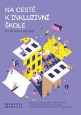 Související publikace: Na cestě k inkluzivní škole. Interakce a norma