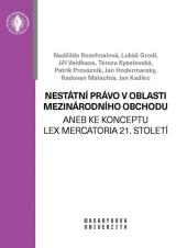 Nestátní právo v oblasti mezinárodního obchodu aneb ke konceptu Lex Mercatoria 21. století (Cover image)