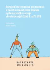 Související publikace: Rozvíjení matematické gramotnosti s využitím inovativního modulu systematického rozvoje akcelerovaných žáků 1. až 3. tříd. Metodický text pro učitele