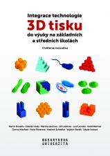 Integrace technologie 3D tisku do výuky na základních a středních školách. Ověřená metodika (Cover image)