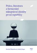 Obálka pro Právo, literatura a formování státoprávní identity první republiky