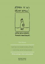 Související publikace: Moje dobrodružná cesta sociologií. 100 let sociologie v Brně z mého pohledu