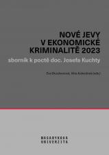 Nové jevy v ekonomické kriminalitě 2023. Sborník příspěvků z mezinárodní konference k poctě doc. Josefa Kuchty (Cover image)