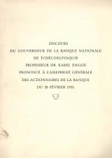 Související publikace: Discours Du Gouverneur de la Banque Nationale De Tchécoslovaquie Professeur Dr. Karel Engliš Prononcé Á L’Assembleé Générale Des Actionnaires de la Banque du 28 Février 1935.