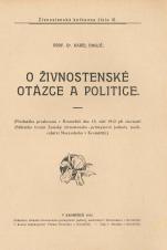 O živnostenské otázce a politice: (přednáška proslovená v Kroměříži dne 15. září 1912 při slavnosti 25ti letého trvání Zemské živnostensko-průmyslové jednoty markrabství Moravského v Kroměříži). (Cover image)