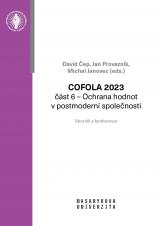 Související publikace: COFOLA 2023. Část 6 –  Ochrana hodnot v postmoderní společnosti