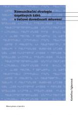 Související publikace: Komunikační strategie úspěšných žáků v řečové dovednosti mluvení