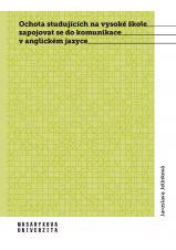 Související publikace: Ochota studujících na vysoké škole zapojovat se do komunikace v anglickém jazyce