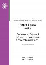 COFOLA 2024. Část 5 – Dopravní a přepravní právo v mezinárodním a evropském rozměru. Sborník příspěvků mladých právníků, doktorandů a právních vědců (Cover image)