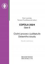 COFOLA 2024. Část 6 – Civilní proces v judikatuře Ústavního soudu. Sborník příspěvků mladých právníků, doktorandů a právních vědců (Cover image)