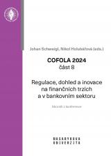 COFOLA 2024. Část 8 – Regulace, dohled a inovace na finančních trzích a v bankovním sektoru. Sborník příspěvků mladých právníků, doktorandů a právních vědců (Cover image)