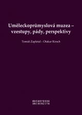 Uměleckoprůmyslová muzea – vzestupy, pády, perspektivy. Odborný a technický scénář k audiovizuálnímu dílu (Cover image)