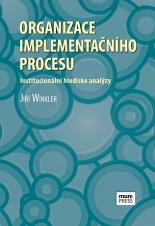 Organizace implementačního procesu. Institucionální hledisko analýzy (Cover image)