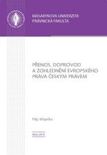 Související publikace: Přenos, doprovod a zohlednění evropského práva českým právem