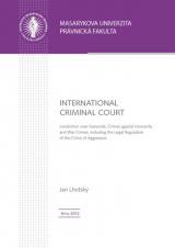 International Criminal Court. Jurisdiction over Genocide, Crimes against Humanity and War Crimes, including the Legal Regulation of the Crime of Aggression (Cover image)