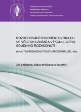 Rozhodování Soudního dvora EU ve věcech příslušnosti. (Analýza rozhodnutí dle nařízení Brusel Ibis) (Cover image)