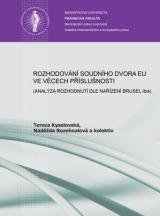 Rozhodování Soudního dvora EU ve věcech uznání a výkonu cizího soudního rozhodnutí. (analýza rozhodnutí dle nařízení Brusel Ibis) (Cover image)