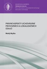 Právní aspekty uchovávání provozních a lokalizačních údajů (Cover image)